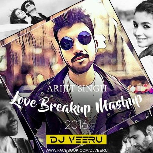 Arijit Singh Love Breakup MashUp 60 By DJ Veeru Official By Dj Amazing Love Breakup Images Download Arijit Singh Love Breakup MashUp 60 By DJ Veeru Official By Dj Amazing Love Breakup Images Download