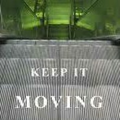 Keep it Movin' ft OG P.I