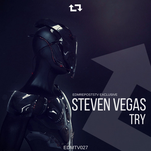 Steven Vegas - Try [EDMR.TV EXCLUSIVE]