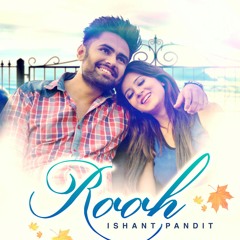 Rooh - Ishant Pandit