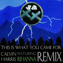 Calvin Harris ft. Rihanna - This is what you came for (JaXX Remix)