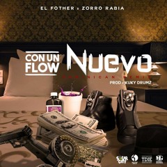 Fother (El Padrino) Ft. Zorro Rabia - Con Un Flow Nuevo (DominicanRemix) (Prod. x KukyDrumz)