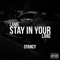G -Yancy - Lame Stay In Ya Lane (Single)