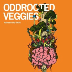 Endz presents ODDROOTED VEGGIES songs (1-7)