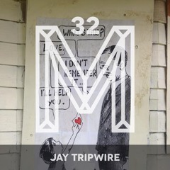M32: Jay Tripwire