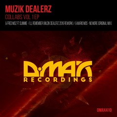 DMAX410 : Muzik Dealerz & Fredd Moz ft Slimmie - I'll Remember (Muzik Dealerz 2016 Rework)