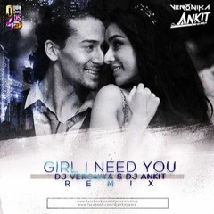 Baaghi - Girl I Need You (DJ Veronika & DJ Ankit Remix)