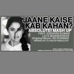 Shakti - Jaane Kaise Kab Kahan (The ABSOLUTE! Mash Up)