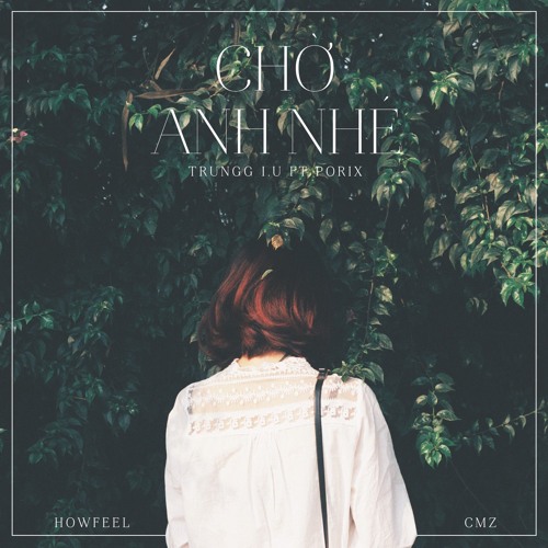 Chờ Anh Nhé (Cover) - Trungg I.U ft Porix - Full Version