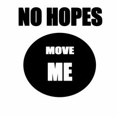 No Hopes - Move Me(Original mix)