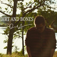 Dirt And Bones