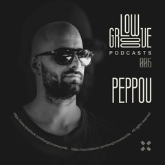 PODCAST #6 LOW GROOVE RECORDS - PEPPOU