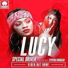 Lucy - Special - Driver - Official - Video - Ft. - Cynthia - Morgan