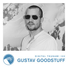Digital Tsunami 102 - Gustav Goodstuff
