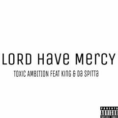 Toxic Ambition- Lord Have Mercy[1]