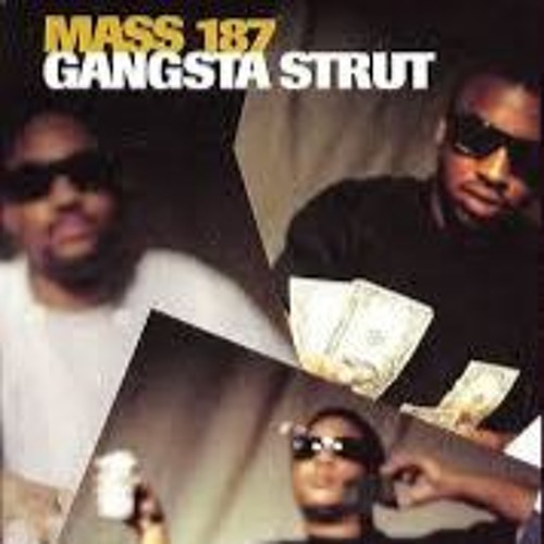 Stream Mass 187 - Gangsta Strut (Bass Boosted) ''Quality Upgrade