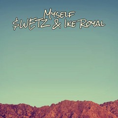 $WETZ (feat. Ike Royal) - Myself