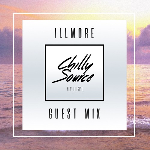 Chilly Source Radio Vol.2 + illmore Guest MIX