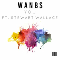 Wanbs - You Ft. Stewart Wallace