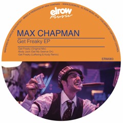 Max Chapman - Get Freaky (Original Mix)