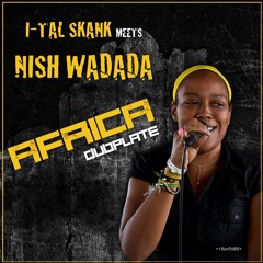 I-Tal Skank meets Nish Wadada // Africa / Michael Exodus - Africa in dub          (Dubplate)
