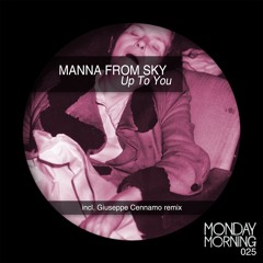 Manna From Sky - Up To You (Giuseppe Cennamo Remix) - CLIP