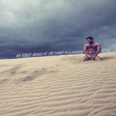 Mr. Robot Moves At The Tempo Of A Broken Song: Top Tracks 07.2016 [FREE DOWNLOAD]
