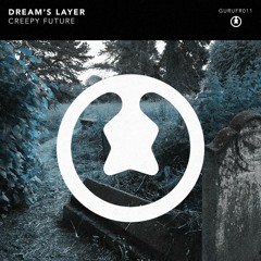 Dream's Layer - Creepy Future [FREE DOWNLOAD]