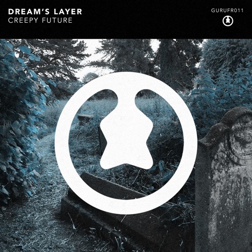 Dream's Layer - Creepy Future [FREE DOWNLOAD]