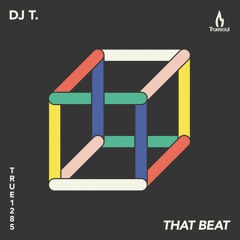 DJ T. - That Beat EP (Truesoul Records)