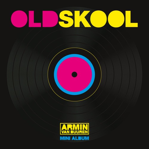 Stream Armin van Buuren | Listen to Armin van Buuren - Old Skool (Mini Album)  [OUT NOW] playlist online for free on SoundCloud