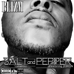BLIZM- Salt and Pepper (Fea. JEBRON)