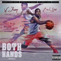 Both Hands [ Kyrie ] - K Whop feat. Mel Gz [ Trail Winner ]
