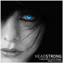 Demo Headstrong - Angel Blue Eyes Ft. Ghost Wars & Carrie Skipper (Aurosonic Progressive Mix)