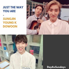 DAY6 (Sungjin, Young K & Dowoon) - Just The Way You Are