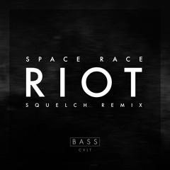 [BC030] Space Race - Riot (Squelch Remix)
