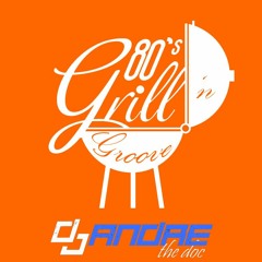 DJ Andre the Doc - 80's Grill-n-Groove Mix (Vol 1)