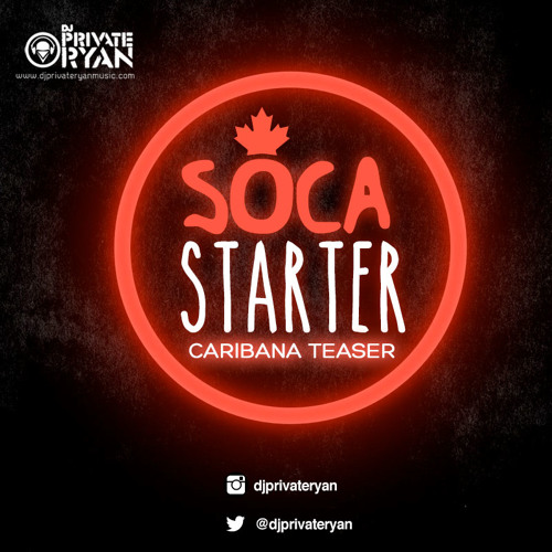 Stream Private Ryan Presents Soca Starter (Caribana Short Teaser) by Dj Private Ryan Listen