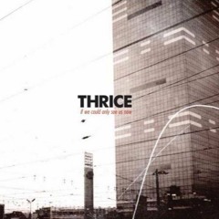 Thrice - So Strange I Remember You