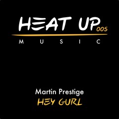 HUP005 - Martin Prestige - Hey Gurl [PREVIEW]
