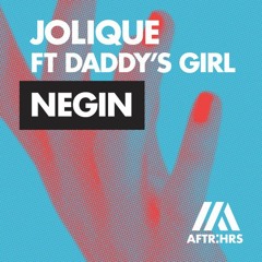 Jolique - Negin ft. Daddy's Girl [Free Download]
