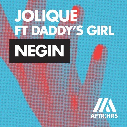 Jolique - Negin ft. Daddy's Girl [Free Download]