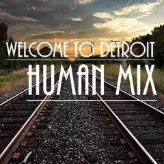 Welcome to Detroit-HumanMix (ORIGINAL MIX)