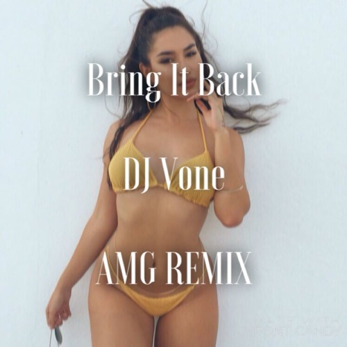 Bring It Back [AMG REMIX] - @deejayvone