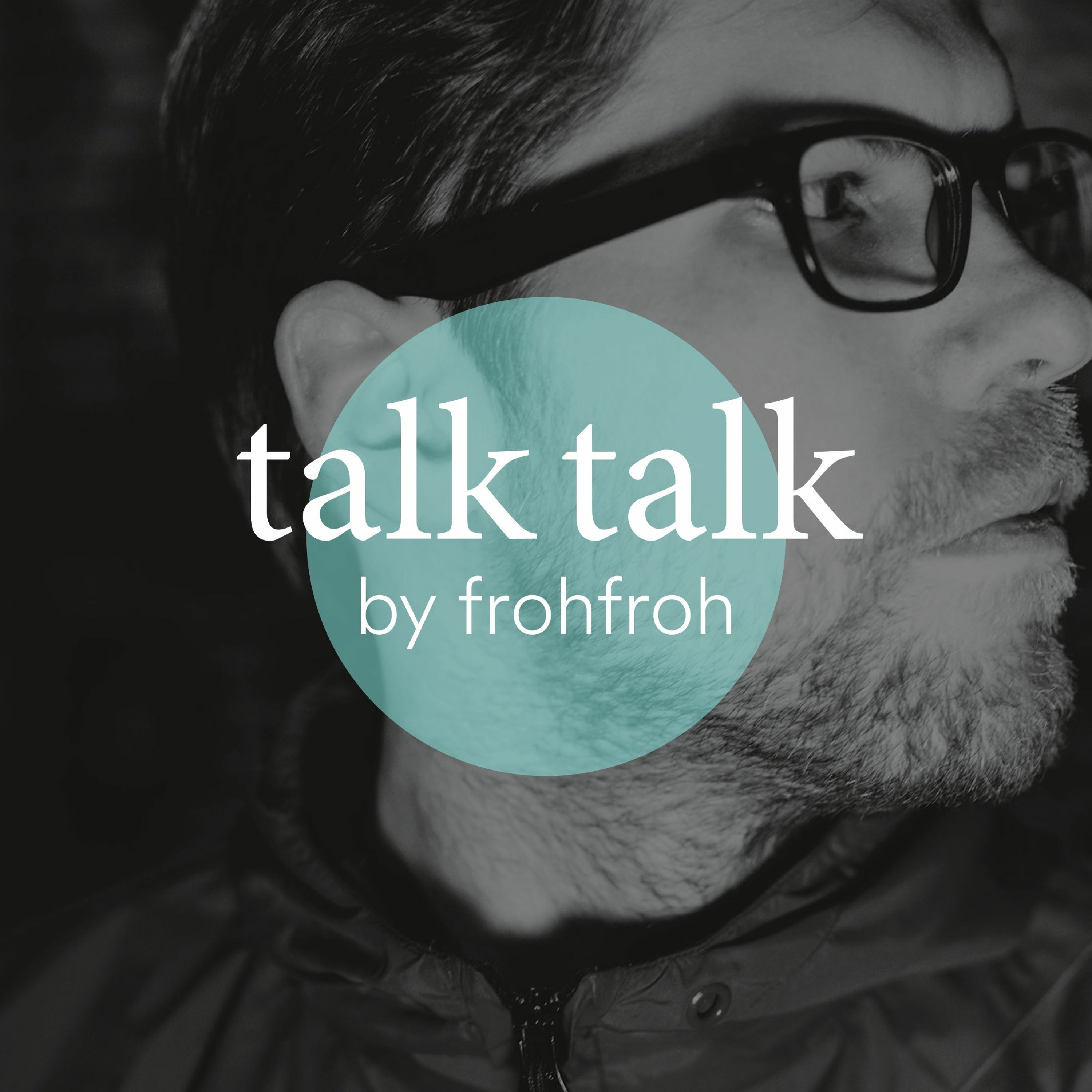 frohfroh – Talk Talk