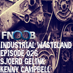 Kenny Campbell - Industrial Wasteland Episode 026