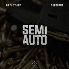 AB The Thief & Subsurge - Semi Auto