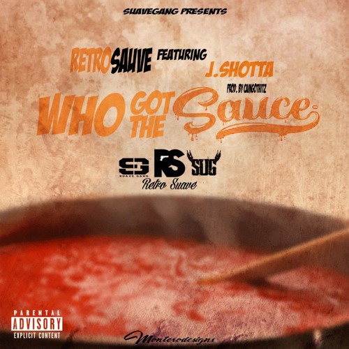 Retro - Who Got The Sauce Ft. J. Shotta [ Prod. By CamGotHitz ]