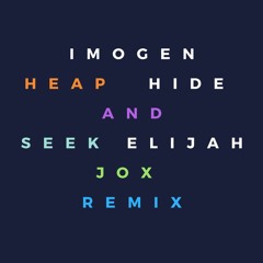 Imogen Heap - Hide And Seek (Elijah Jox Remix)