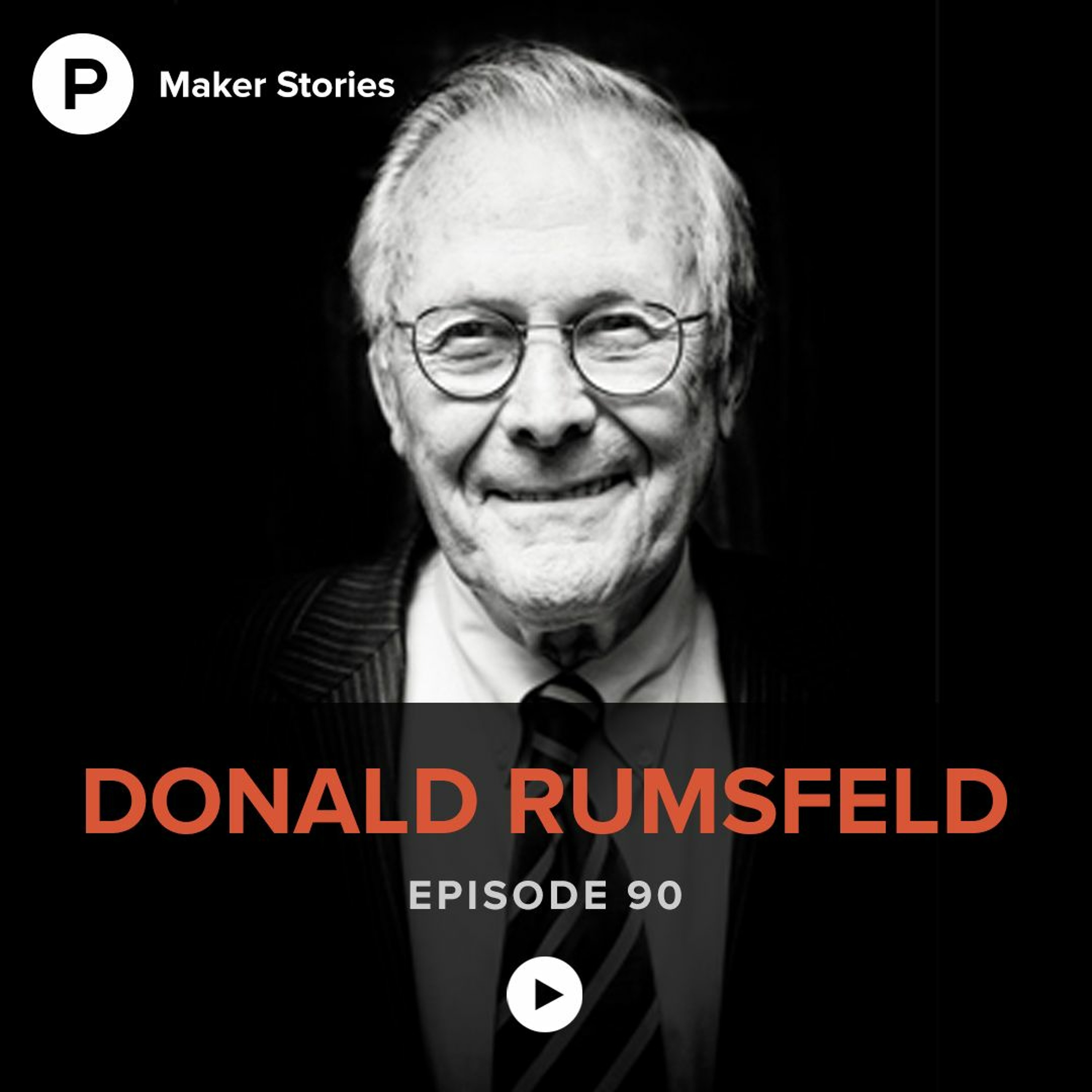 Episode 90: Donald Rumsfeld